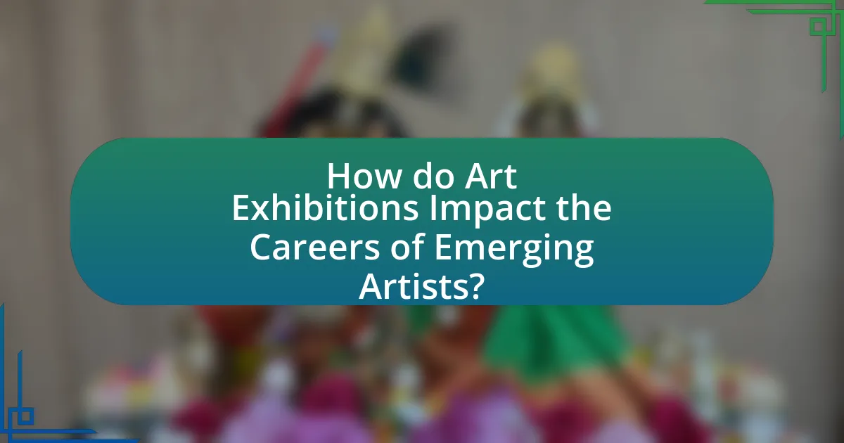 How do Art Exhibitions Impact the Careers of Emerging Artists?