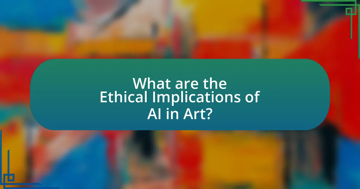 What are the Ethical Implications of AI in Art?