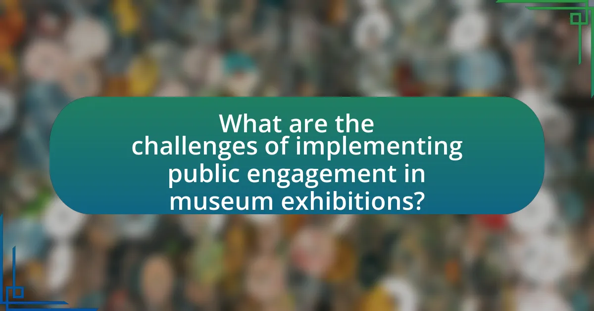 What are the challenges of implementing public engagement in museum exhibitions?