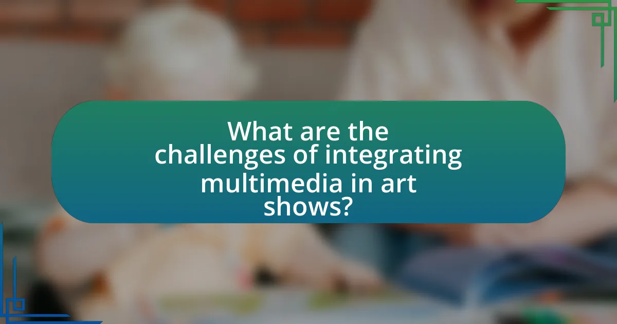 What are the challenges of integrating multimedia in art shows?